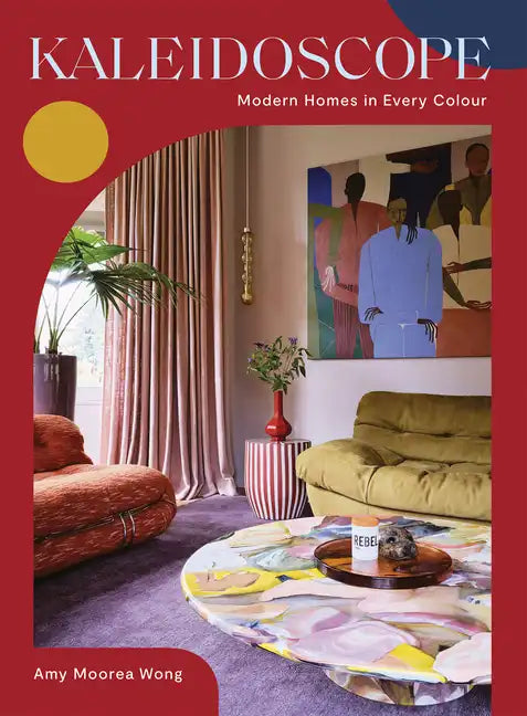 Kaleidoscope: Modern Homes in Every Colour - Hardcover