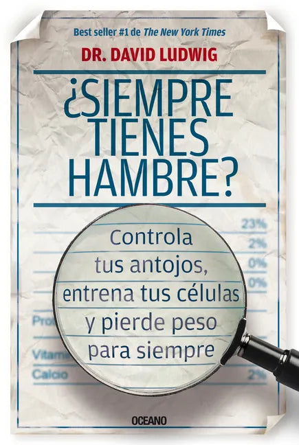 ¿Siempre Tienes Hambre?: Controla Tus Antojos, Entrena Tus Células Y Pierde Peso Para Siempre - Paperback