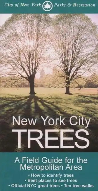 New York City Trees: A Field Guide for the Metropolitan Area - Paperback