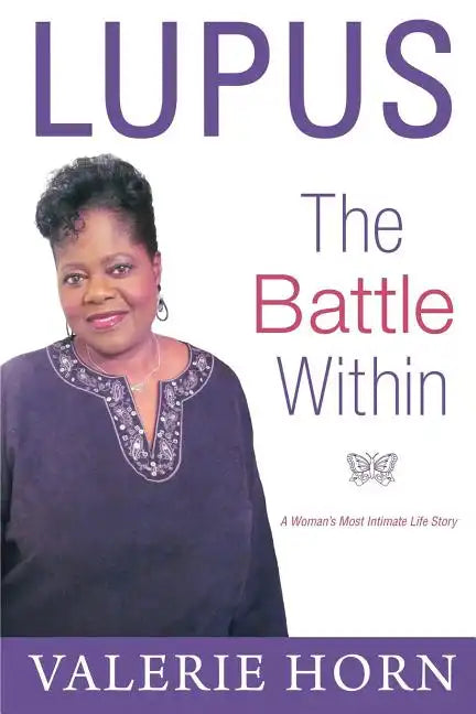 Lupus: The Battle Within: A Woman's Most Intimate Life Story - Paperback