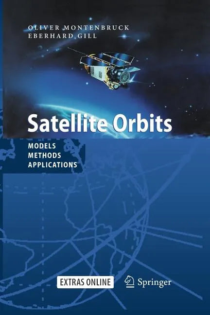 Satellite Orbits: Models, Methods and Applications - Paperback