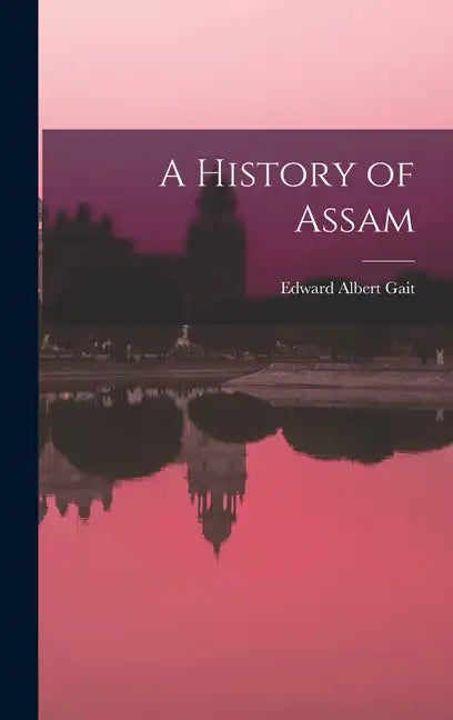 A History of Assam - Hardcover