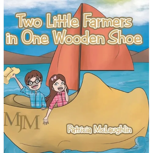Two Little Farmers in One Wooden Shoe - Hardcover