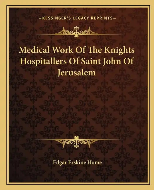 Medical Work of the Knights Hospitallers of Saint John of Jerusalem - Paperback