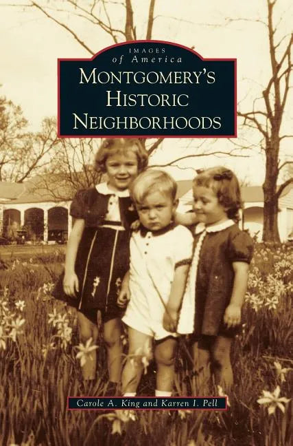Montgomery's Historic Neighborhoods - Hardcover