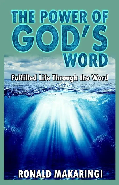 The Power of God's Word: Fulfilled Life Through the Word - Paperback