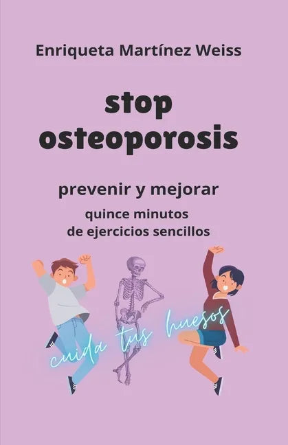 stop osteoporosis: prevenir y mejorar quince minutos de ejercicios sencillos - Paperback
