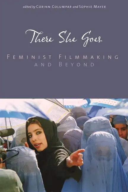 There She Goes: Feminist Filmmaking and Beyond - Paperback