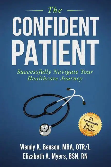 The Confident Patient: Successfully Navigate Your Healthcare Journey - Paperback