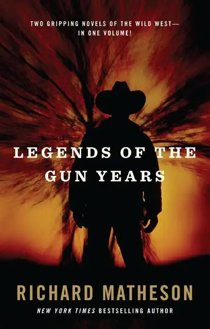 Legends of the Gun Years: Two Gripping Volumes of the Wild West - Paperback