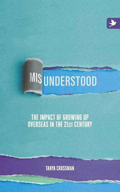 Misunderstood: The impact of growing up overseas in the 21st century - Paperback