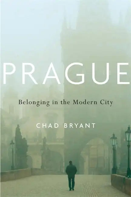 Prague: Belonging in the Modern City - Hardcover