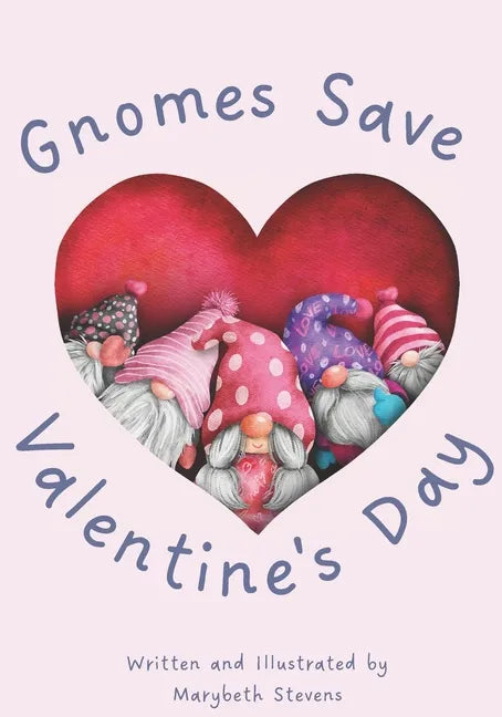 Gnomes Save Valentine's Day! - Paperback