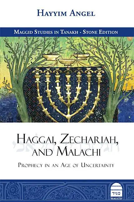 Haggai, Zechariah, and Malachi: Prophecy in an Age of Uncertainty - Hardcover