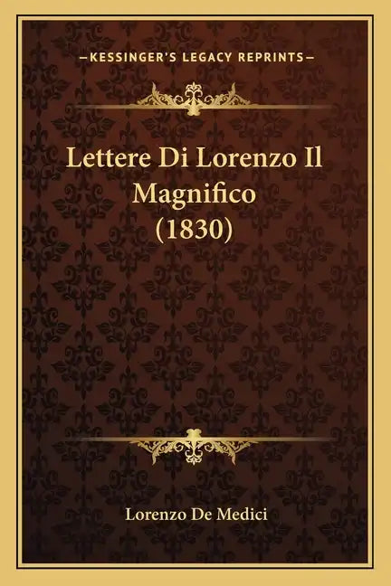 Lettere Di Lorenzo Il Magnifico (1830) - Paperback