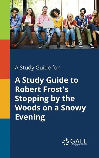A Study Guide for A Study Guide to Robert Frost's Stopping by the Woods on a Snowy Evening - Paperback