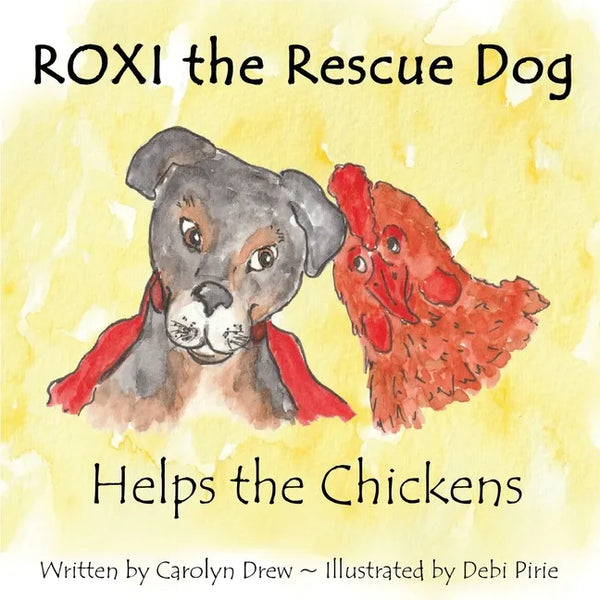 ROXI the Rescue Dog - Helps the Chickens: A Cute, Fun Story About Animal Compassion & Kindness for Preschool & Kindergarten Children Ages 2 - 5 - Paperback