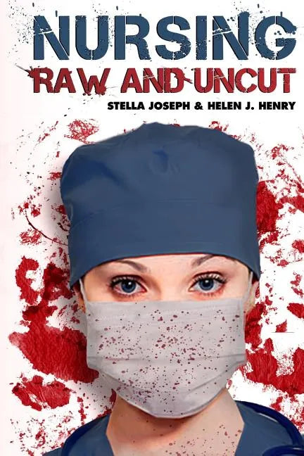 Nursing Raw and Uncut - Paperback