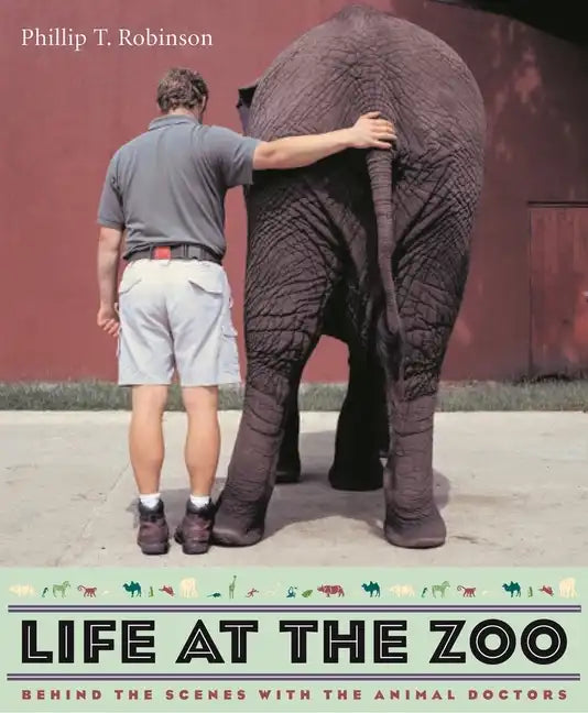 Life at the Zoo: Behind the Scenes with the Animal Doctors - Paperback