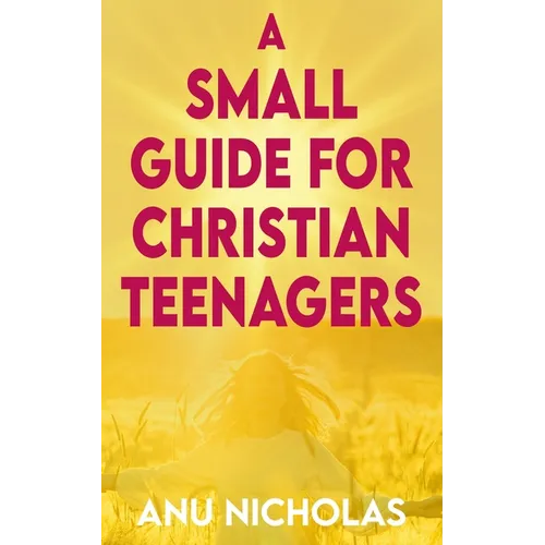 A Small Guide for Christian Teenagers - Paperback