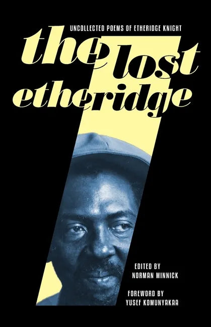 The Lost Etheridge: Uncollected Poems of Etheridge Knight - Paperback