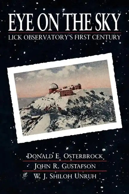 Eye on the Sky: Lick Observatory's First Century - Paperback