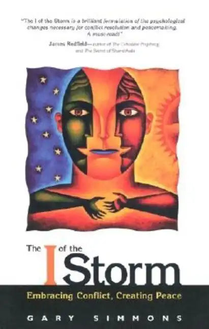 The I of the Storm: Embracing Conflict, Creating Peace - Paperback