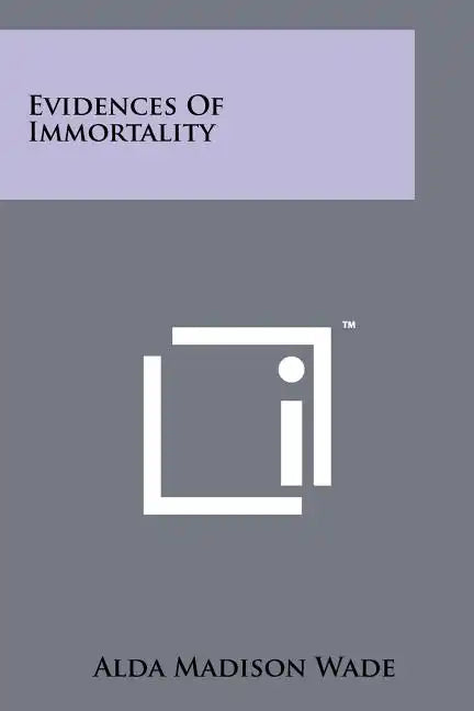 Evidences Of Immortality - Paperback