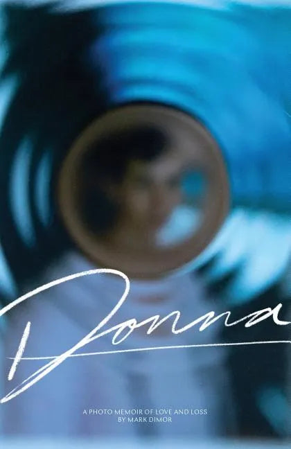 Donna, A Photo Memoir of Love and Loss - Paperback
