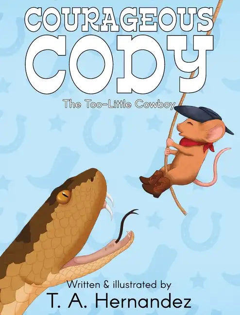 Courageous Cody: The Too-Little Cowboy - Hardcover