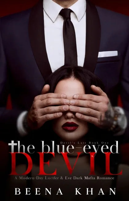 The Blue-Eyed Devil: A Modern Day Lucifer & Eve Dark Mafia Billionaire Romance - Paperback