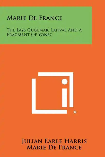 Marie De France: The Lays Gugemar, Lanval And A Fragment Of Yonec - Paperback