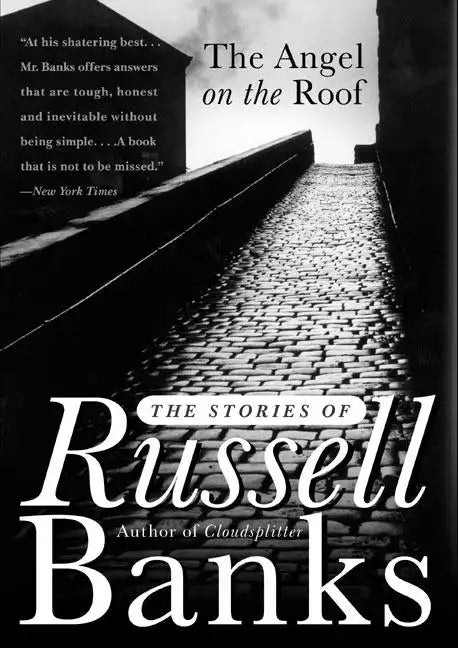 The Angel on the Roof: The Stories of Russell Banks - Paperback