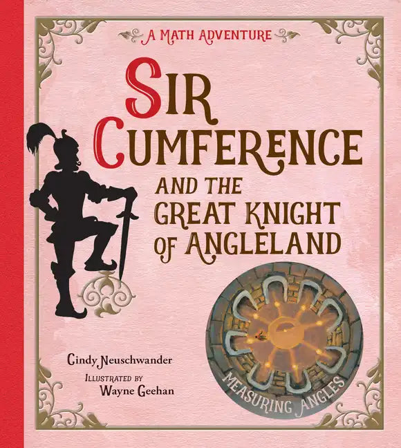 Sir Cumference and the Great Knight of Angleland: Measuring Angles - Paperback