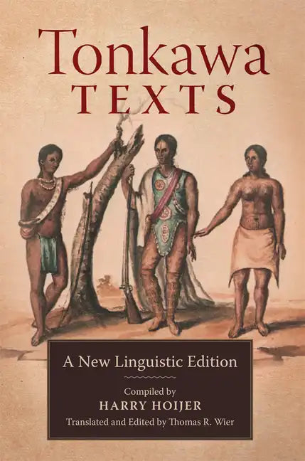 Tonkawa Texts: A New Linguistic Edition - Hardcover