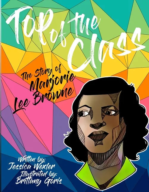 Top of the Class: The Story of Marjorie Lee Browne - Paperback