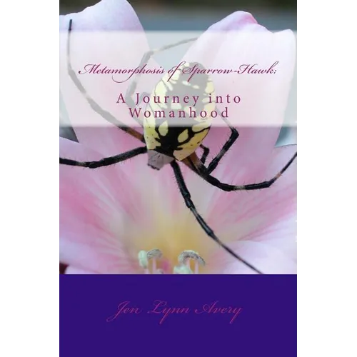 Metamorphosis of Sparrow-Hawk: A Journey into Womanhood - Paperback