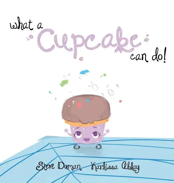 What a Cupcake Can Do! - Hardcover