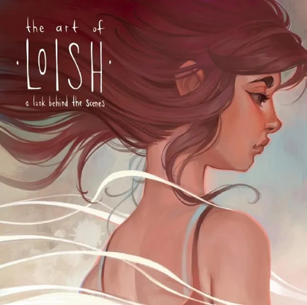 The Art of Loish: A Look Behind the Scenes - Hardcover