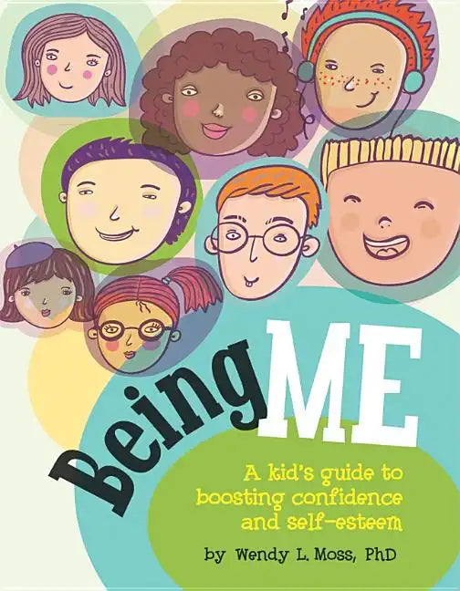 Being Me: A Kid's Guide to Boosting Confidence and Self-Esteem - Paperback