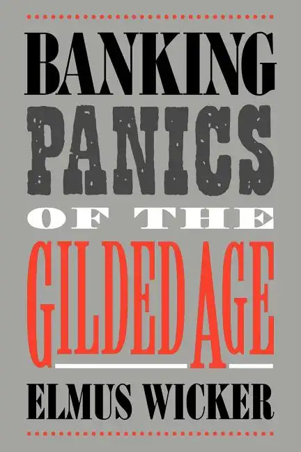 Banking Panics of the Gilded Age - Paperback