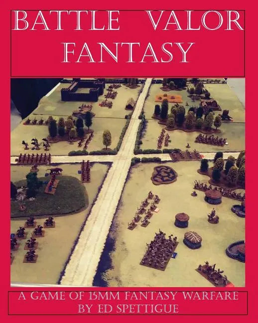 Battle Valor Fantasy: Games of 15MM Fantasy Warfare - Paperback