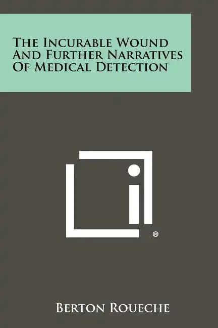 The Incurable Wound And Further Narratives Of Medical Detection - Paperback