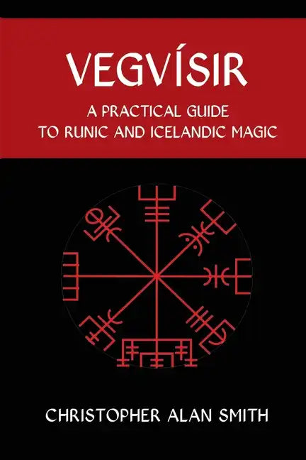 Vegvisir: A Practical Guide to Runic and Icelandic Magic - Paperback