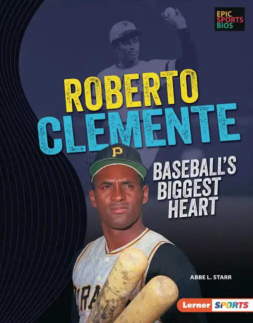 Roberto Clemente: Baseball's Biggest Heart - Library Binding