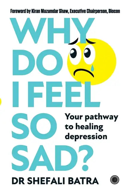 Why Do I Feel So Sad?: Your pathway to healing depression - Paperback