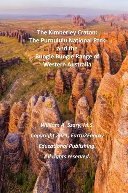 The Kimberley Craton: The Purnululu National Park and the Bungle Bungle Range of Western Australia - Paperback