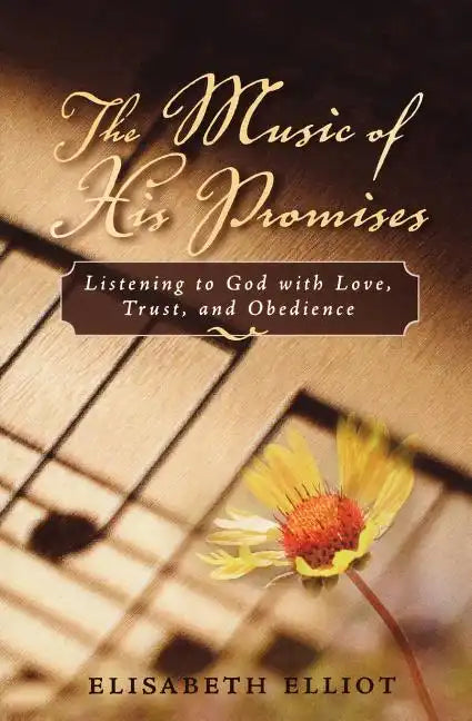 The Music of His Promises: Listening to God with Love, Trust, and Obedience - Paperback