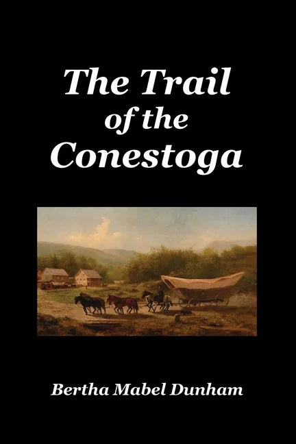 The Trail of the Conestoga - Paperback