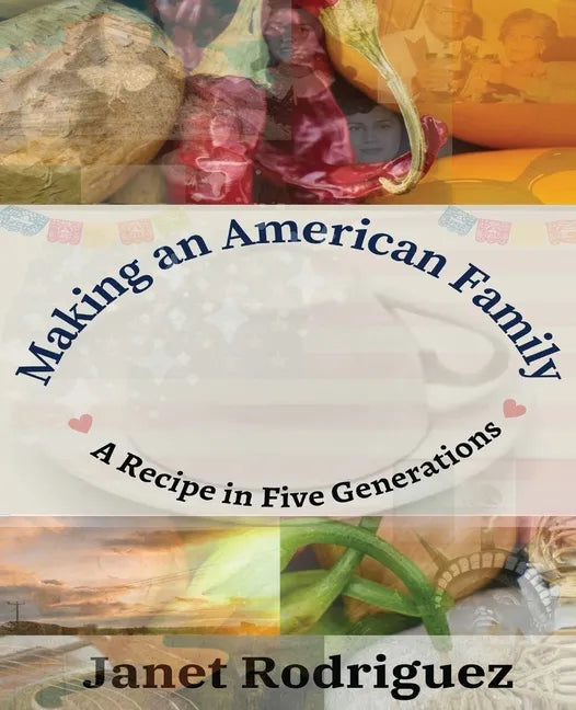 Making an American Family: A Recipe in Five Generations - Paperback
